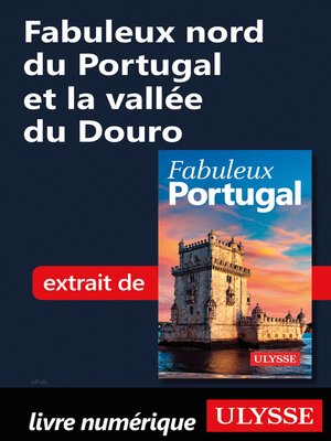 cover image of Fabuleux nord du Portugal et la vallée du Douro